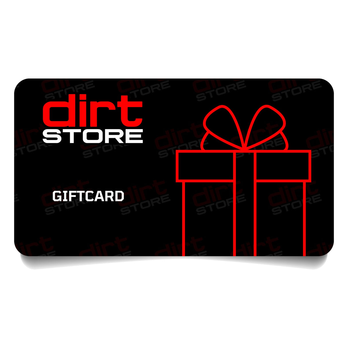 DIRT STORE GIFT CARD